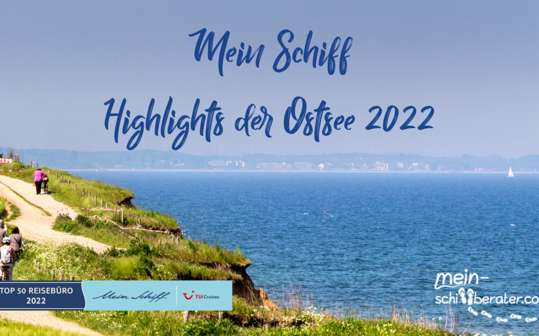Ab/bis Deutschland mit der Mein Schiff Flotte starten – Die Highlights der Ostsee 2022