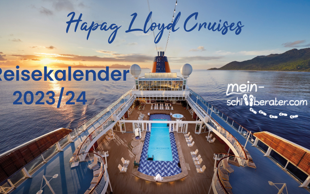 Hapag Lloyd Cruises Reisekalender September 2023 bis Oktober 2024