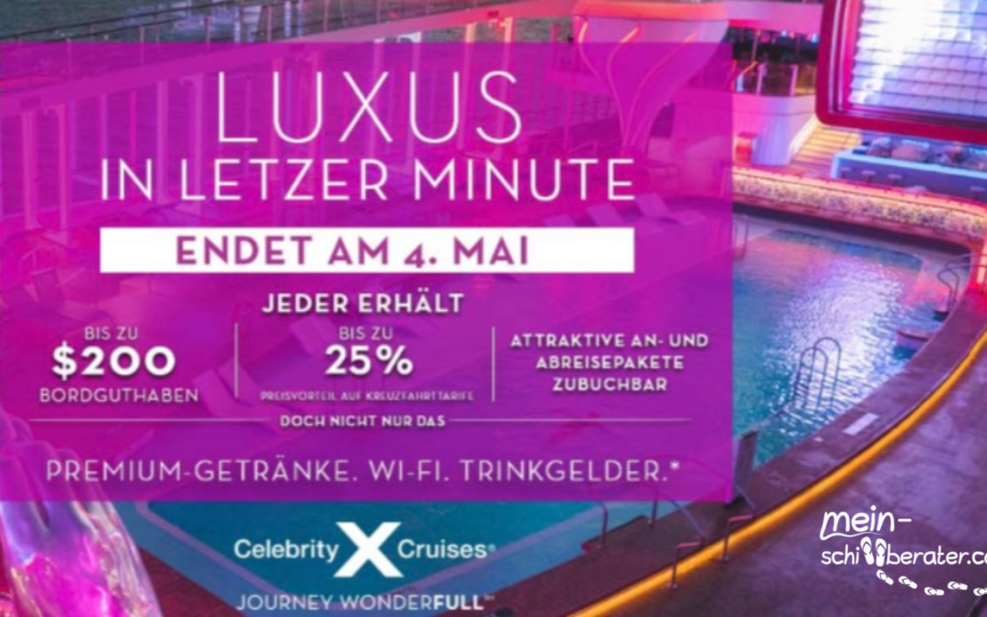 Celebrity Cruises: Exklusives Last-Minute-Luxusangebot mit bis zu 400$ Bordguthaben!