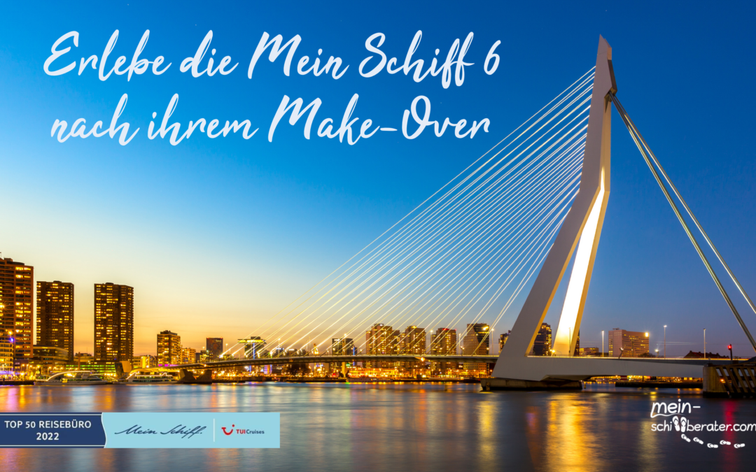 Neue Kurzreise mit der Mein Schiff 6 nach ihrem Make-Over buchbar.