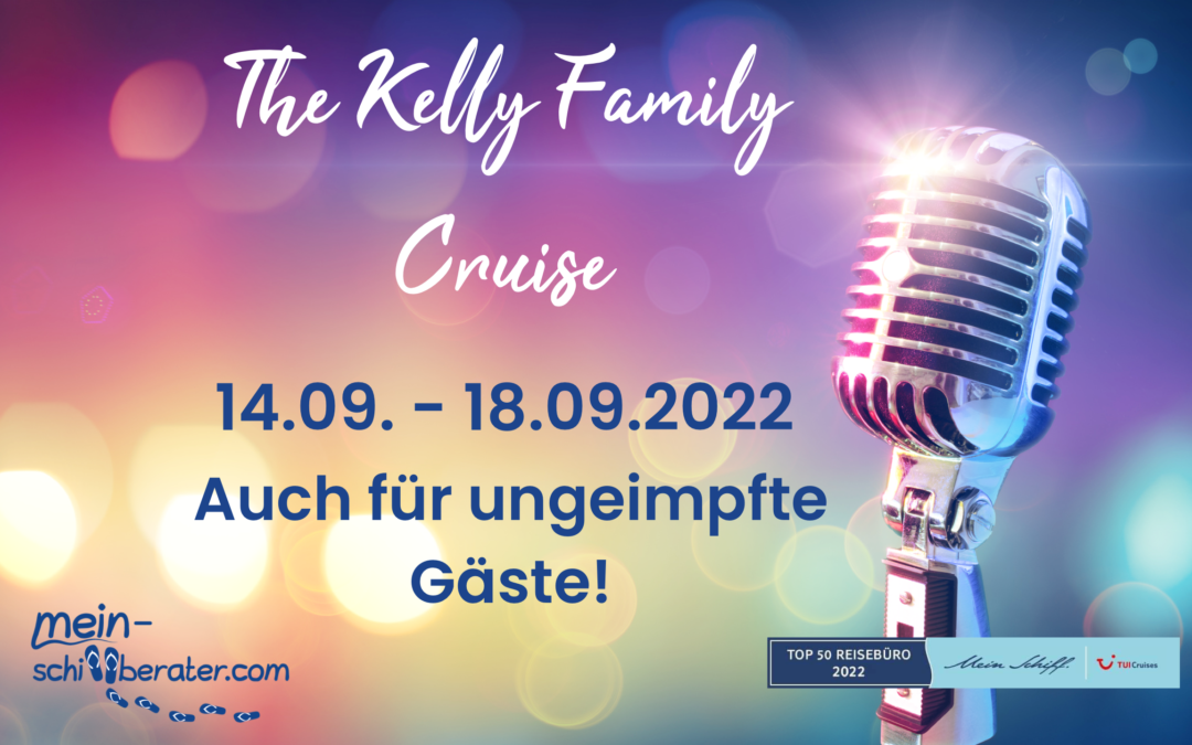 Mein Schiff® The Kelly Family Cruise – auch für ungeimpfte Gäste!