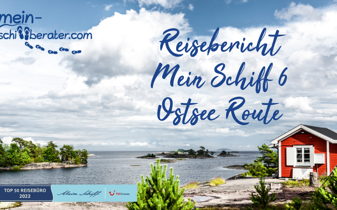 Reisebericht |  Mein Schiff 6 | Ostsee Route