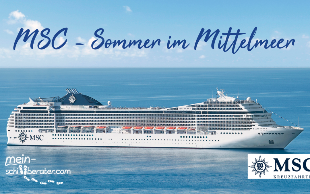 MSC Cruises – Sommer 2022 im westlichen oder östlichen Mittelmeer – inkl. Flug & Transfer – Kinder zahlen nur den Fluganteil