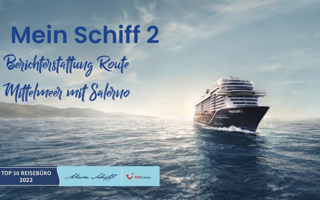 Mein Schiff 2: Berichterstattung Kreuzfahrt-Route Mittelmeer mit Salerno