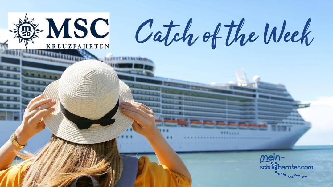 MSC Cruises CATCH OF THE WEEK – Traumhafte Kreuzfahrten ab 399€