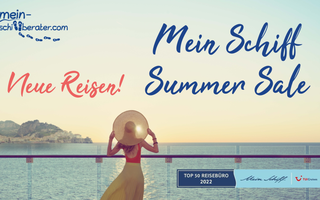 NEUE Reisen im Mein Schiff Summer Sale – JETZT Angebote sichern!