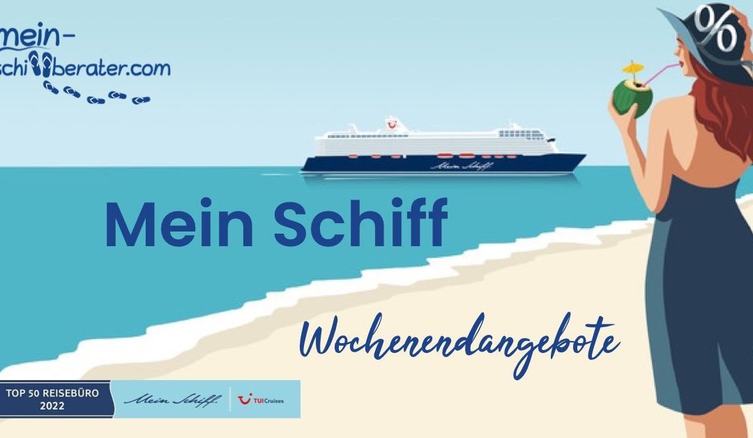 Mein Schiff® Wochenendangebote: Traumreisen zu unschlagbaren Preisen sichern!