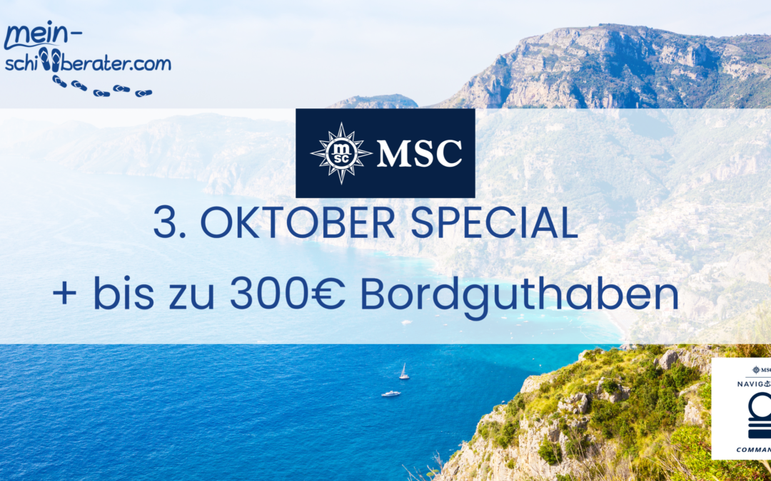 MSC Cruises – 3. OKTOBER SPECIAL + bis zu 300€ Bordguthaben