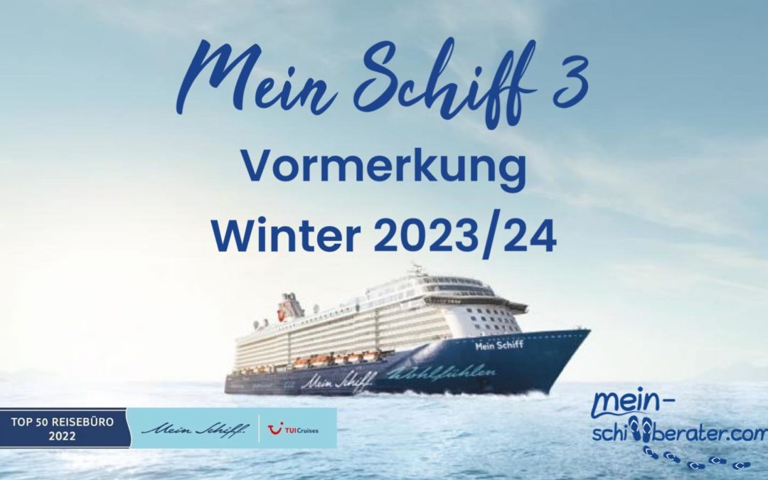 Vormerkungen für Winter 23/24 Mein Schiff 3