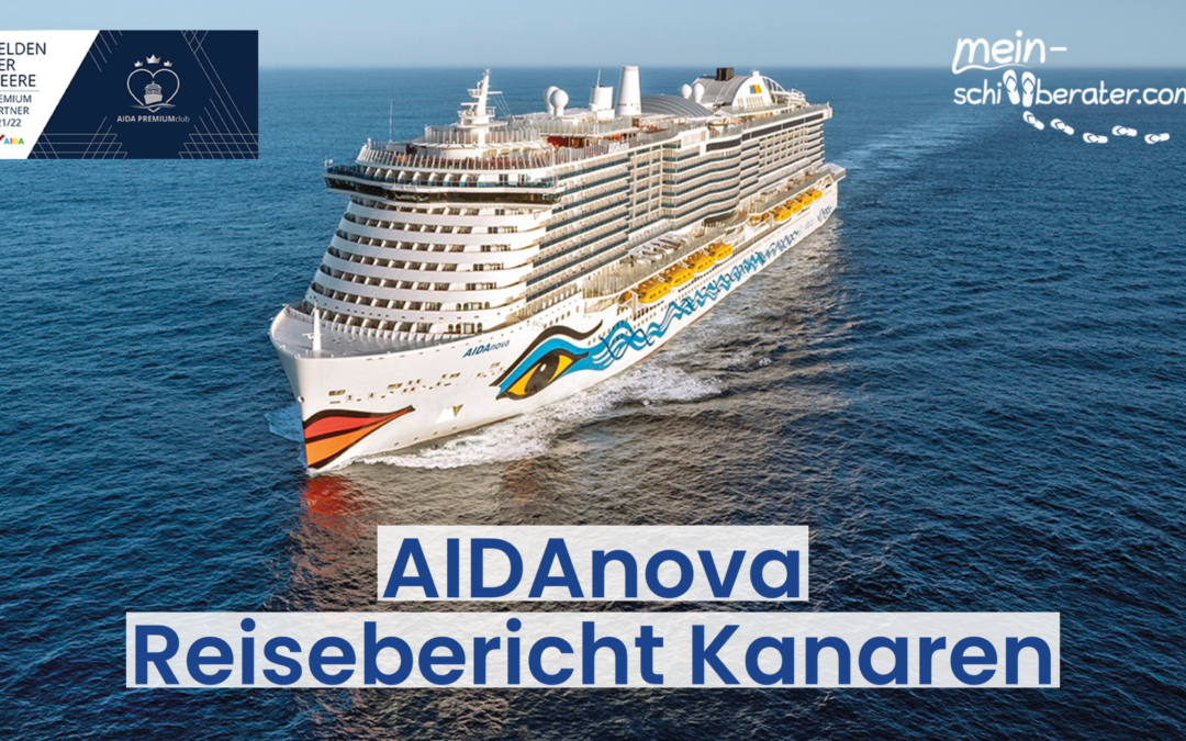 Reisebericht | AIDAnova | Kanaren Winter 2023/24