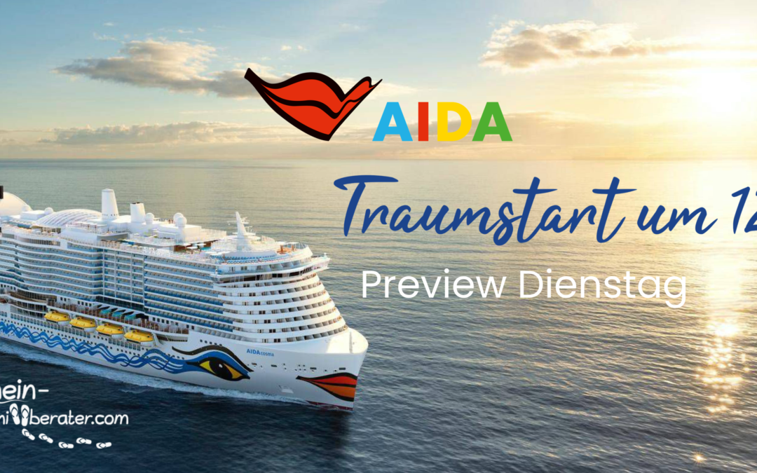 AIDA Traumstart um 12 – Preview Transreisen