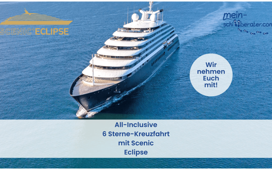 Kommt an Bord! All-Inclusive 6-Sterne-Kreuzfahrt mit Scenic Eclipse