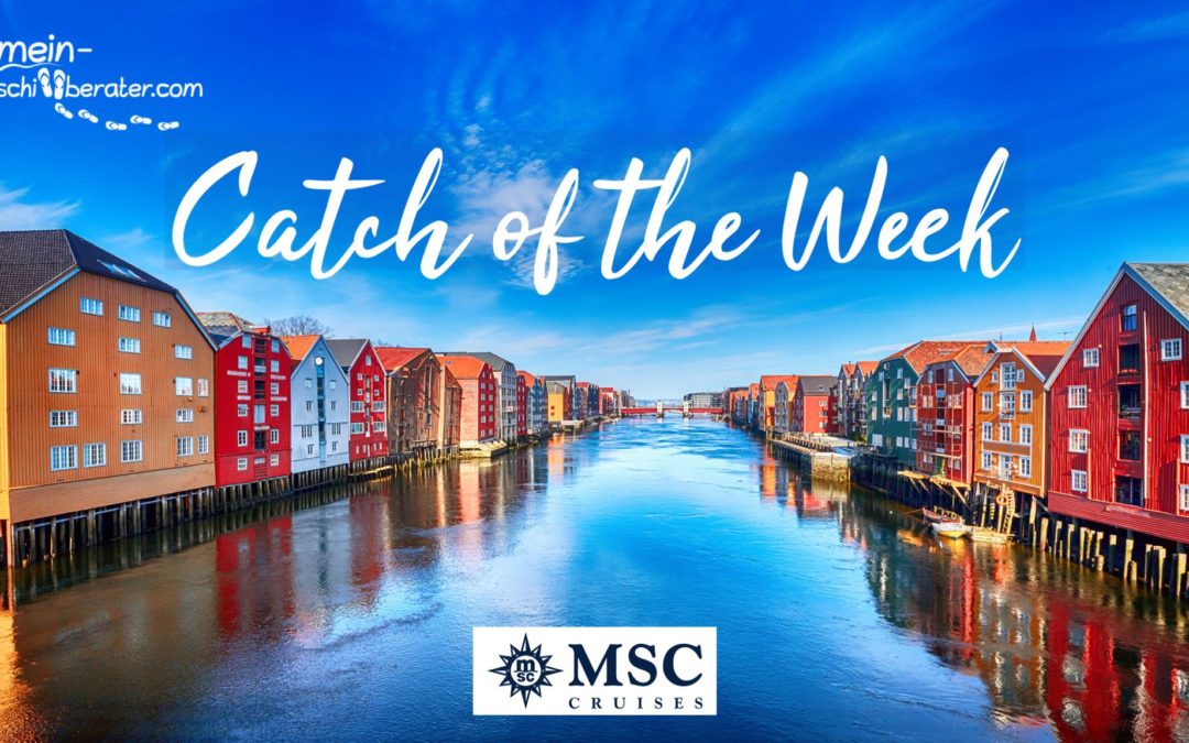 MSC Catch of the Week: Kreuzfahrt bis zum Nordkap schon ab 899€!