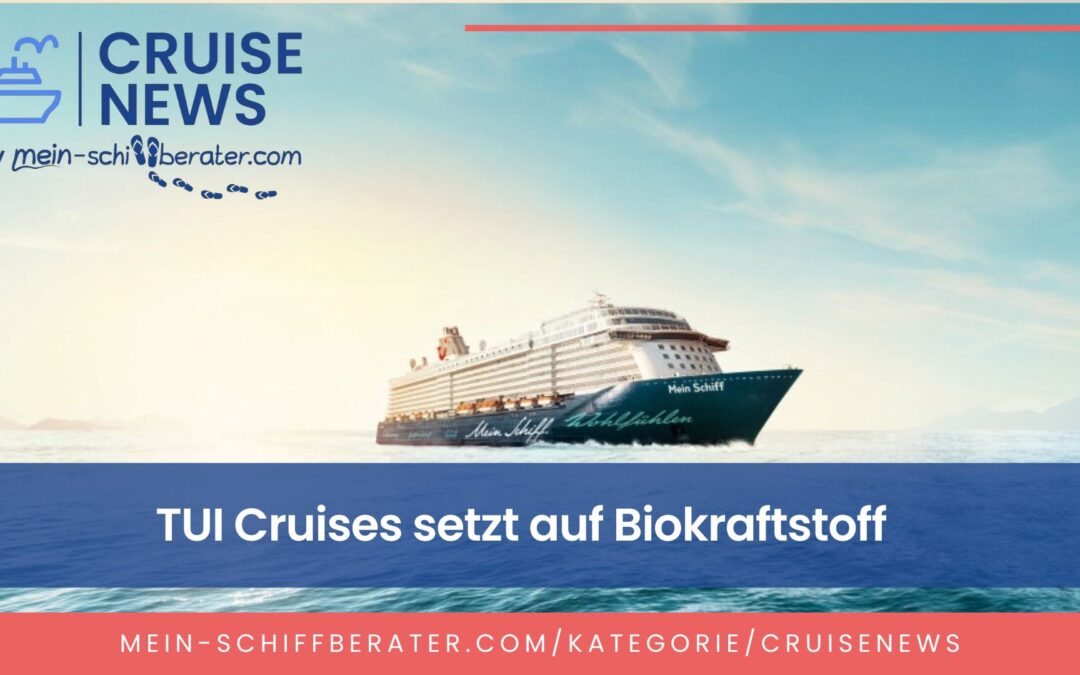 TUI Cruises setzt auf Biokraftstoff