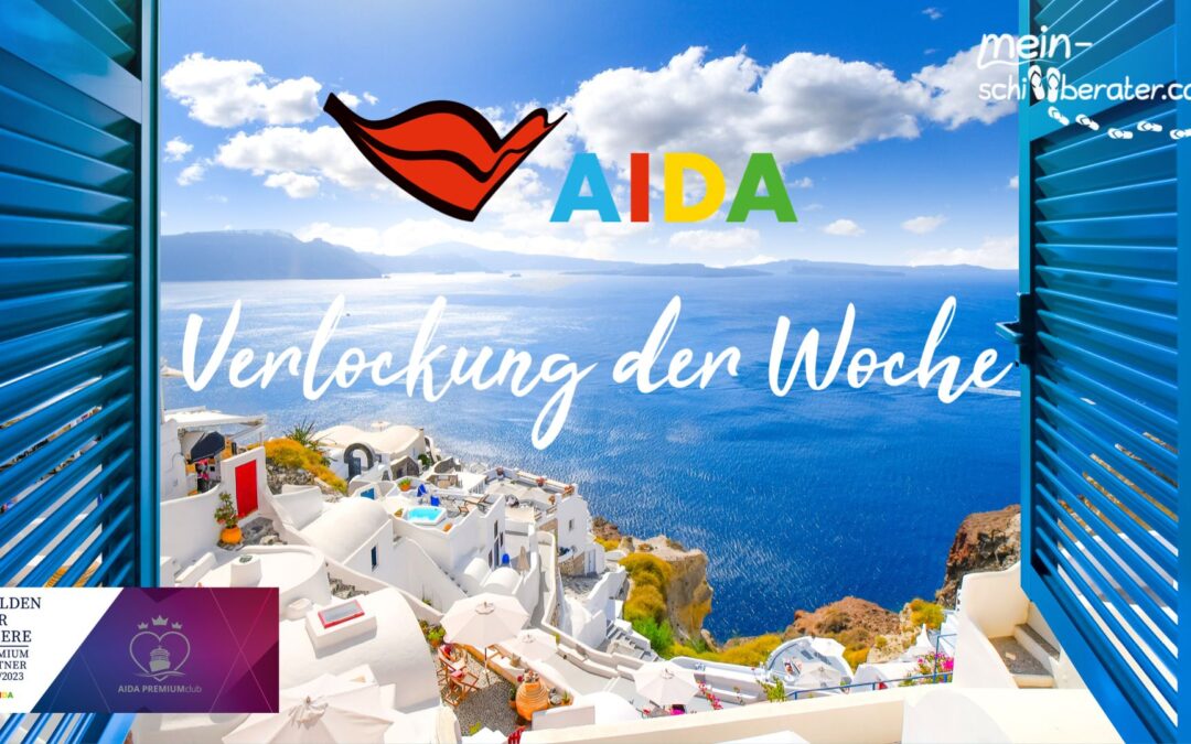AIDA Verlockung der Woche: Neue Angebote für unvergessliche Kreuzfahrten