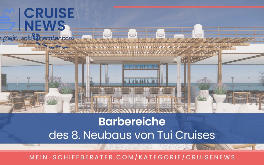 TUI Cruises präsentiert Bars des 8. Neubaus