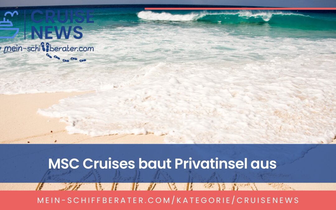MSC Cruises baut Privatinsel aus