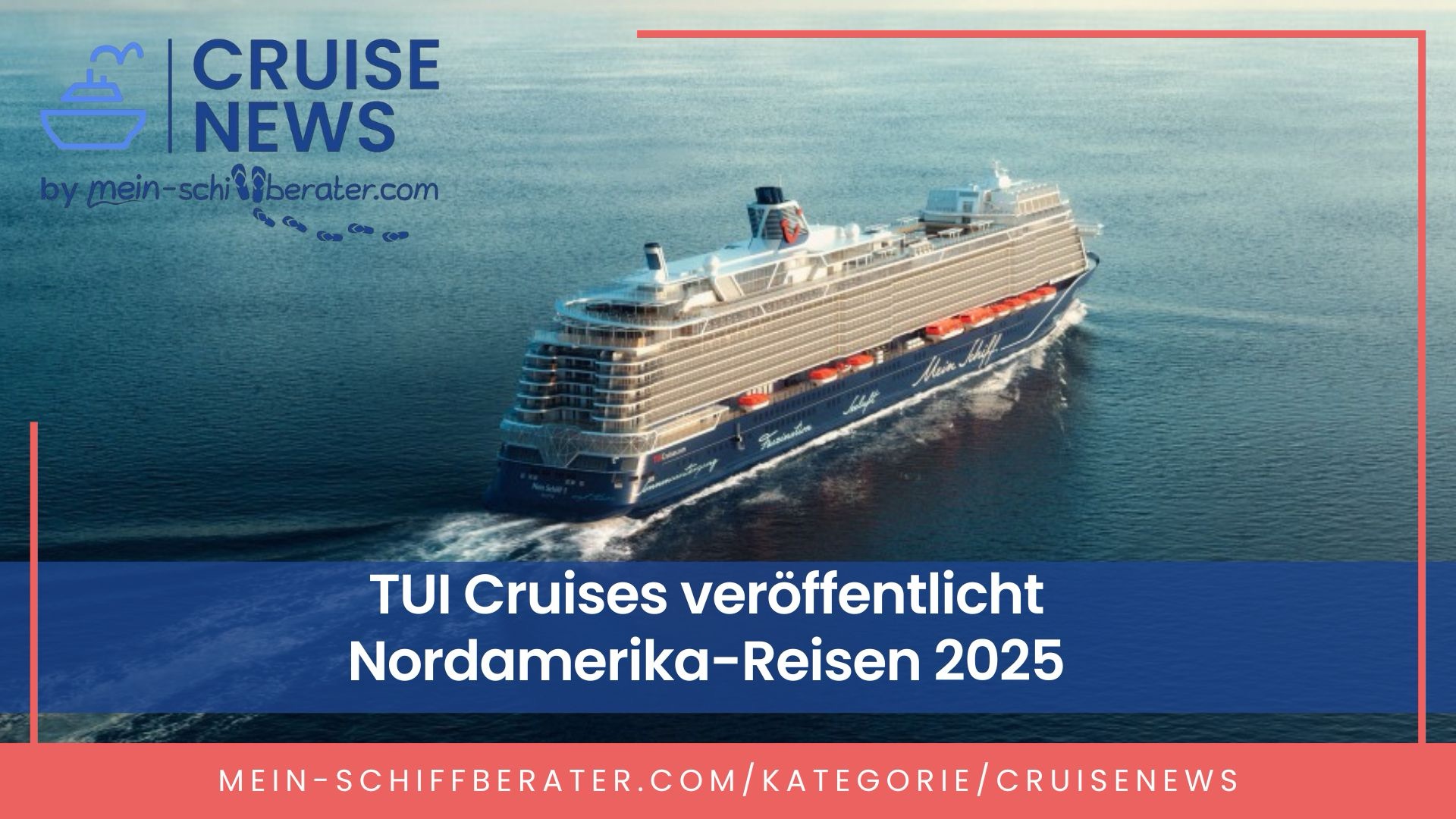 Nordamerika 2025 mit der Mein Schiff 1 buchbar Mein Schiffberater