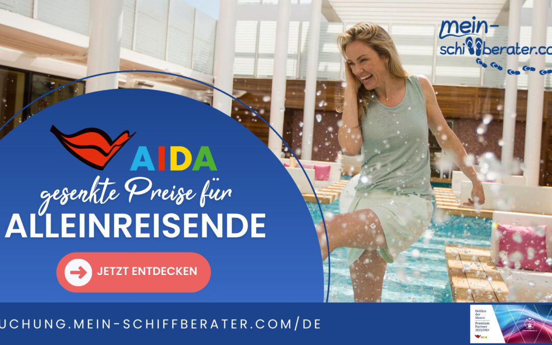 Alleinreisend? Entdecke die neuen AIDA Kreuzfahrten mit unschlagbaren Einzelkabinenzuschlägen!