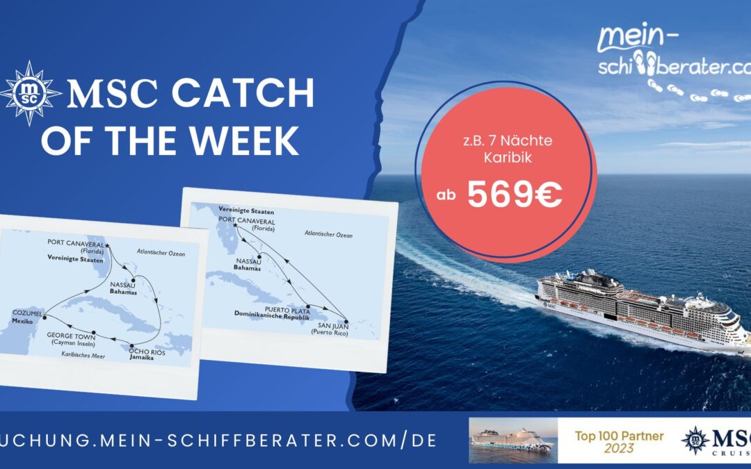 Erlebe den Zauber der Karibik: Eine Kreuzfahrt der Extraklasse mit dem MSC Catch of the Week
