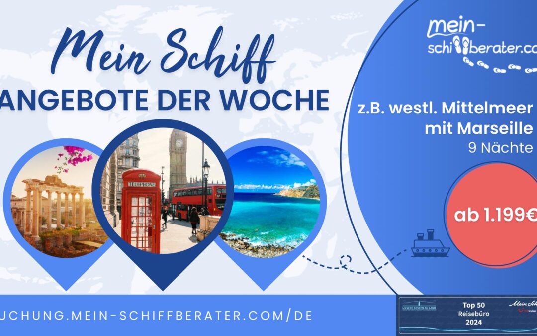 Neue Mein Schiff Angebote der Woche – Mediterrane Highlights und Britische Abenteuer