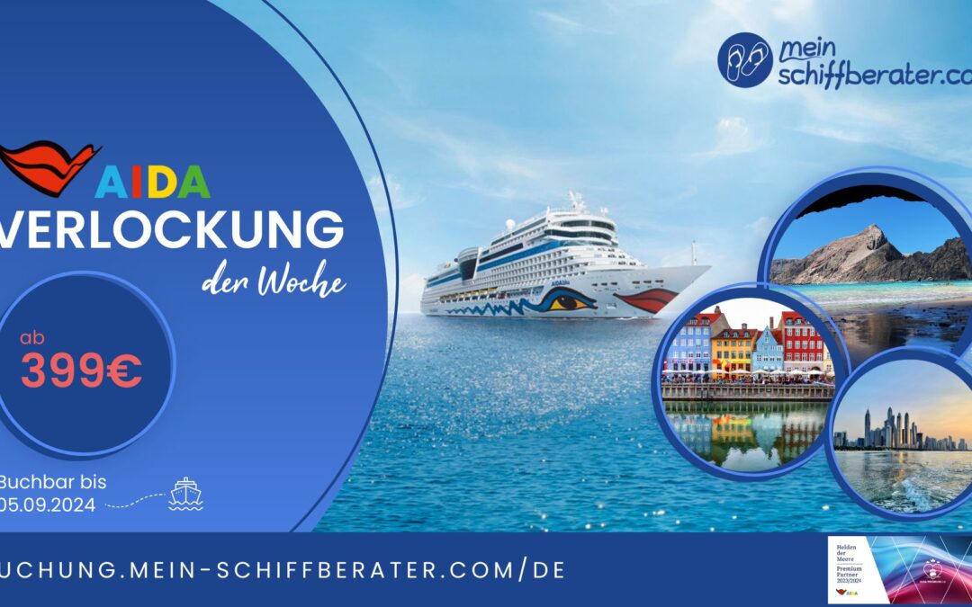 Wann kommst du an Bord von AIDA? Die Verlockung der Woche