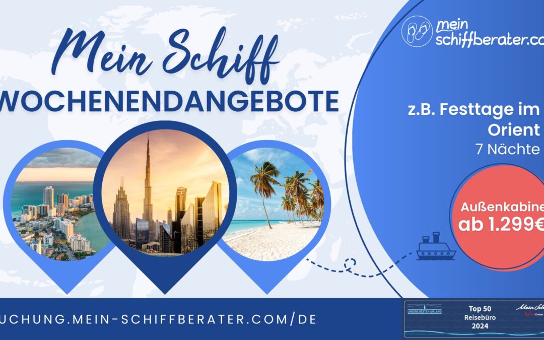 Dein perfektes Wochenende beginnt hier: Entdecke das Mein Schiff® Wochenendangebot!