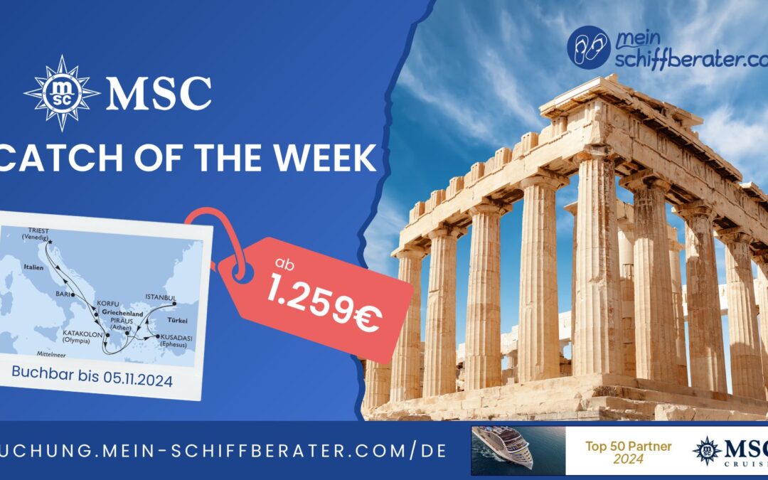 MSC Cruises Catch of the Week: Jetzt zugreifen – deine Mittelmeer-Kreuzfahrt