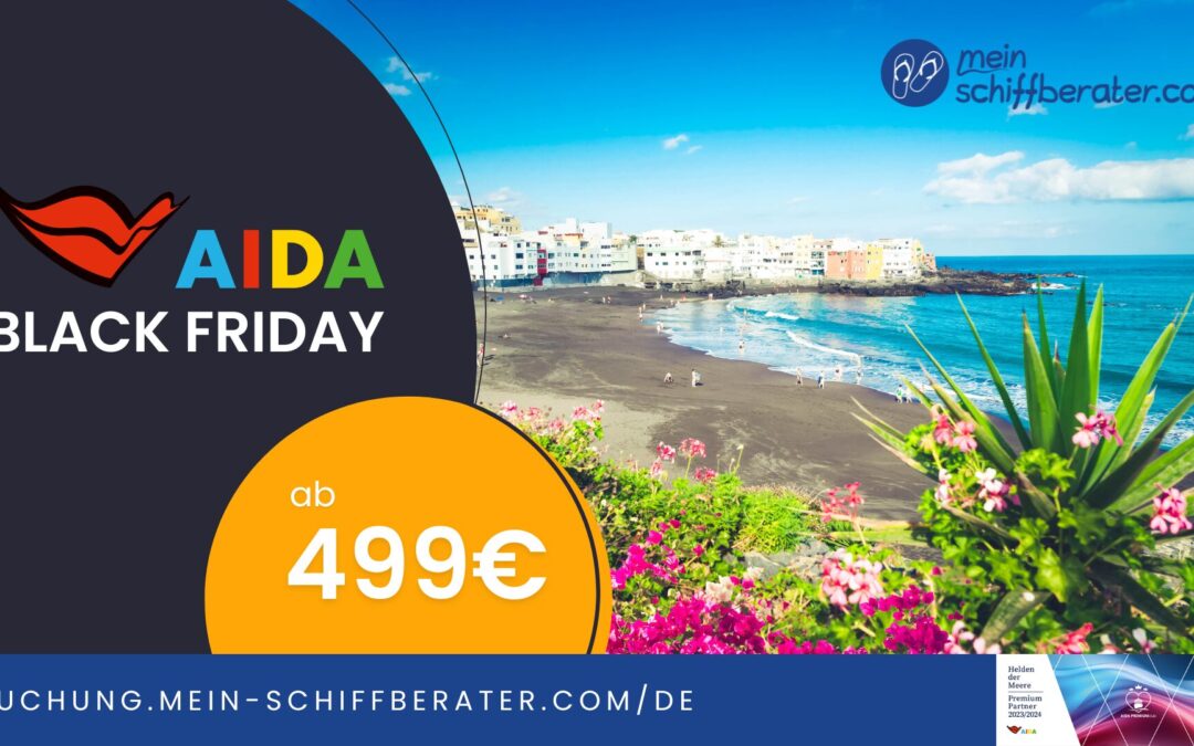 Black Friday Wahnsinn bei AIDA: Kreuzfahrtträume ab 499 €!