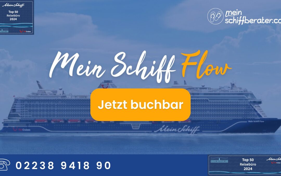 Mein Schiff Flow: Deine Kreuzfahrt neu definiert – 2. Highlight-Neubau!