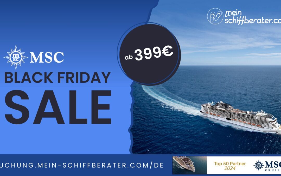 MSC Cruises Black Friday Sale – Die besten Kreuzfahrtschnäppchen des Jahres!