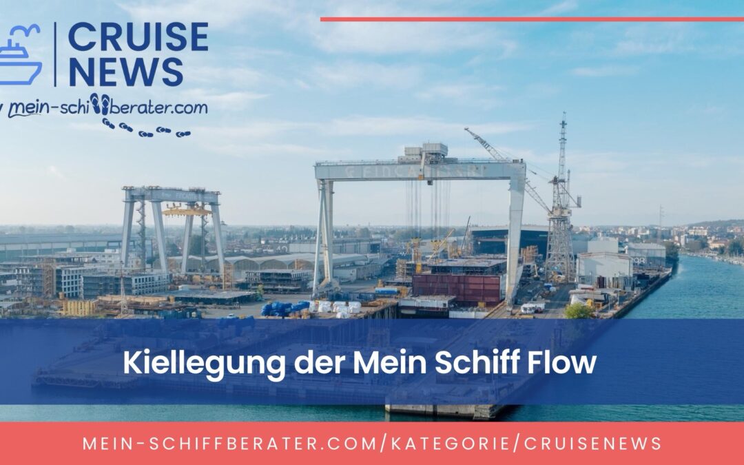 Kiellegung der Mein Schiff Flow