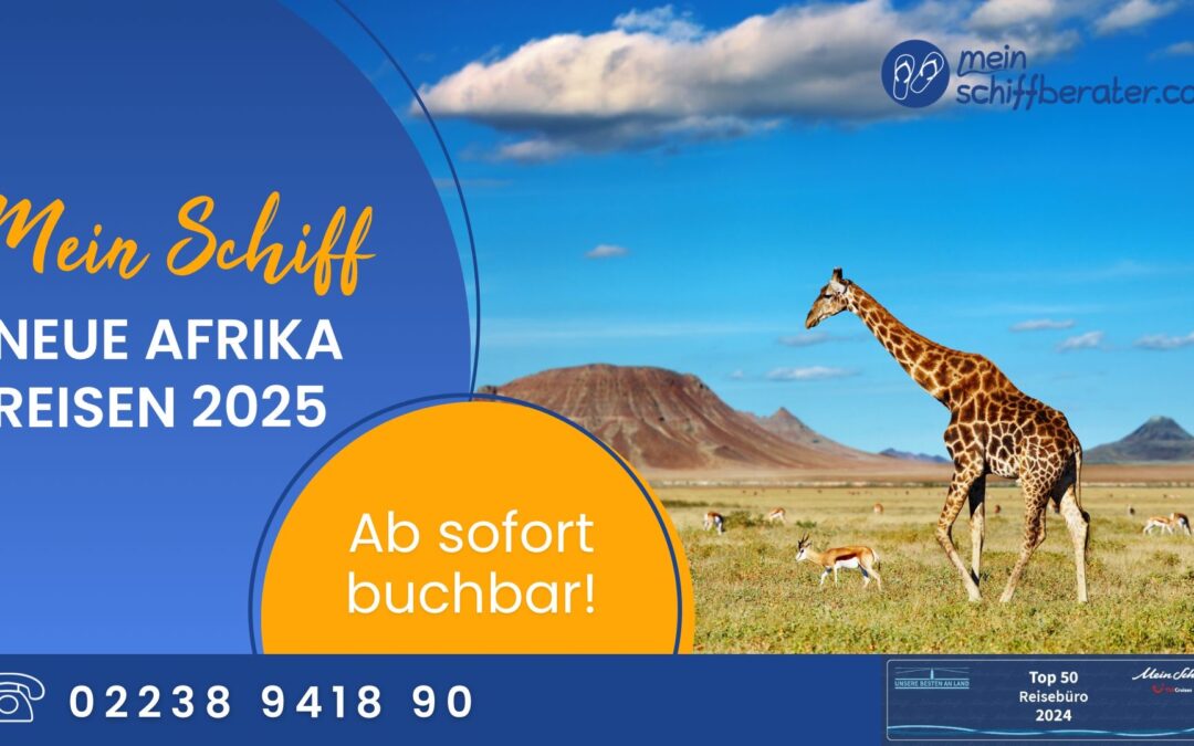 Afrika und Inselträume 2025: Deine Mein Schiff®-Reise wartet auf Dich!