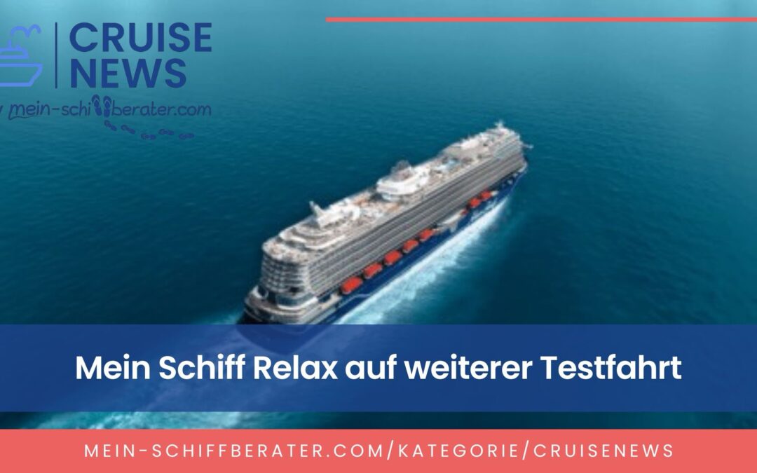 Mein Schiff Relax auf weiterer Probefahrt