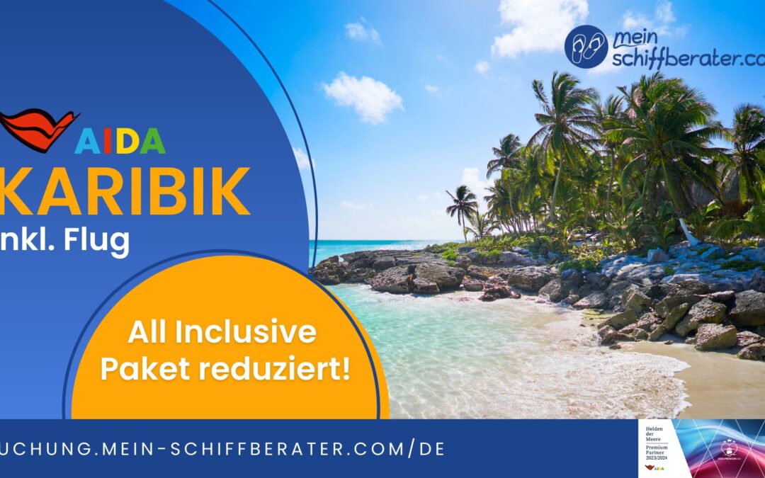 AIDA Karibik Aktion – All Inclusive ins Paradies ab Februar 2025!