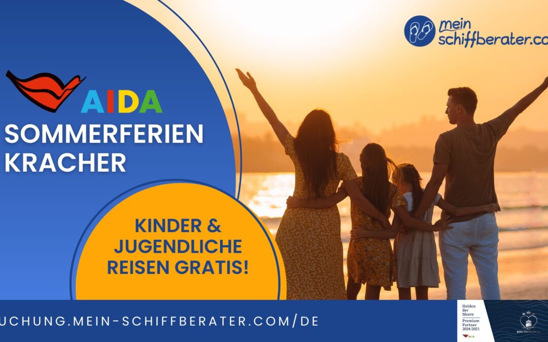 Familienurlaub zum Nulltarif – AIDA Verlockung der Woche!