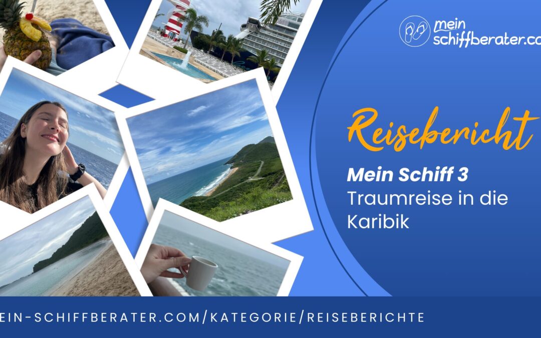 Reisebericht Jana – Traumreise in die Karibik mit Mein Schiff 3