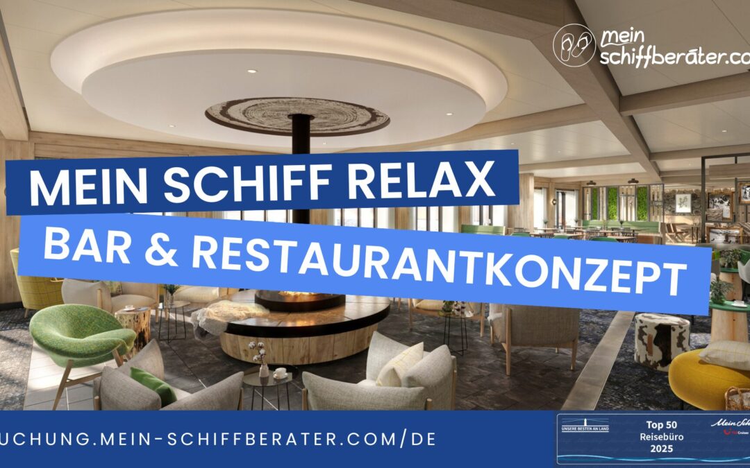 Das Bar- und Restaurantkonzept der neuen Mein Schiff Relax