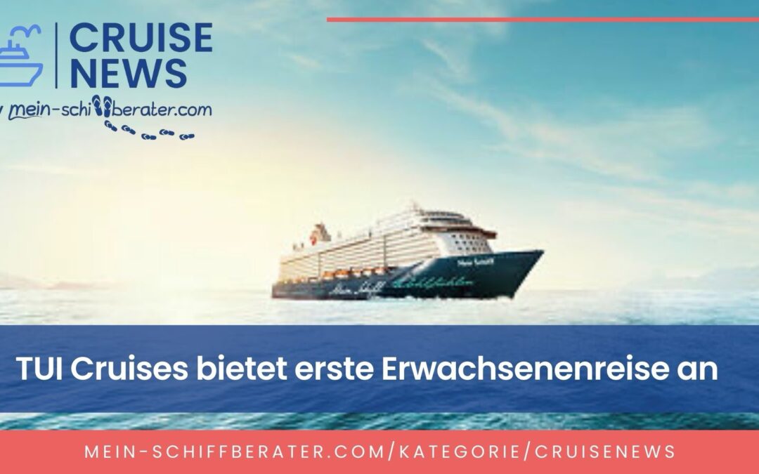 Mein Schiff mit Adults-only-Reise und neuen Themenreisen