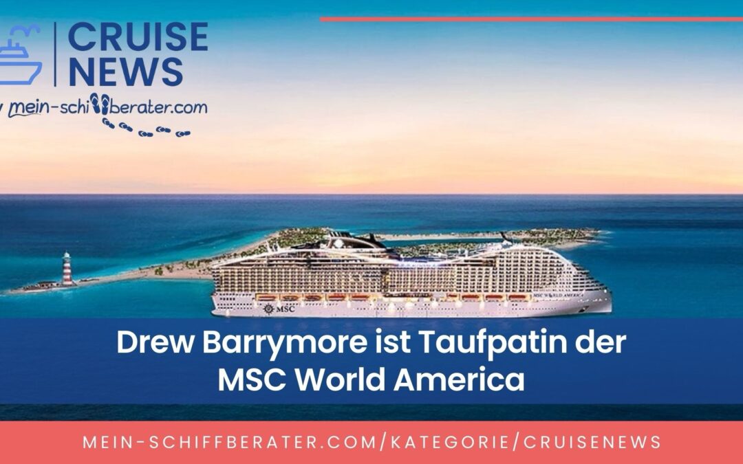 Drew Barrymore wird Taufpatin bei MSC Cruises