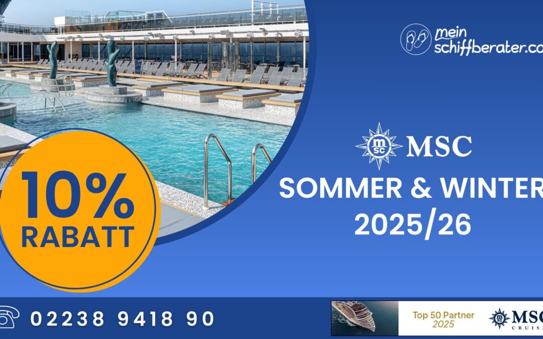 MSC Cruises Sommer-Deal: 10 % Rabatt auf Traumreisen 2025/26 – nur für kurze Zeit!
