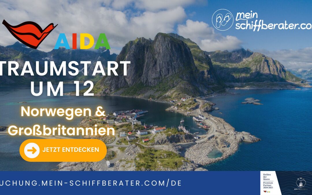 AIDA Traumstart um 12: Norwegen und Großbritannien