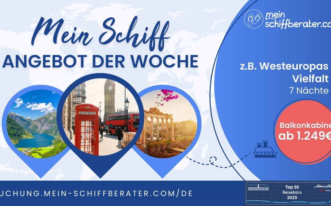 Traumhafte Kreuzfahrten 2025: Entdecke die Mein Schiff® Angebote der Woche und sichere Dir Deinen Traumurlaub!