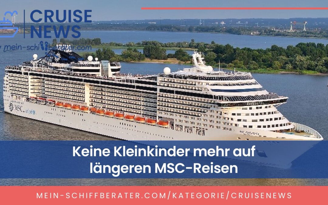 Keine Kleinkinder mehr auf längeren MSC-Reisen