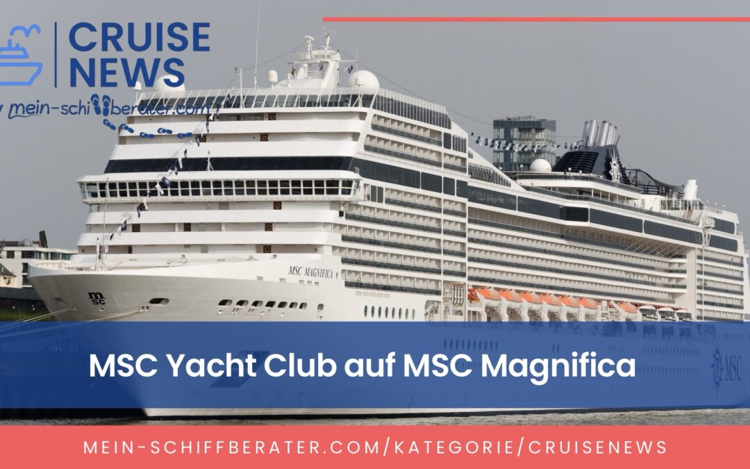 MSC Magnifica bekommt MSC Yacht Club