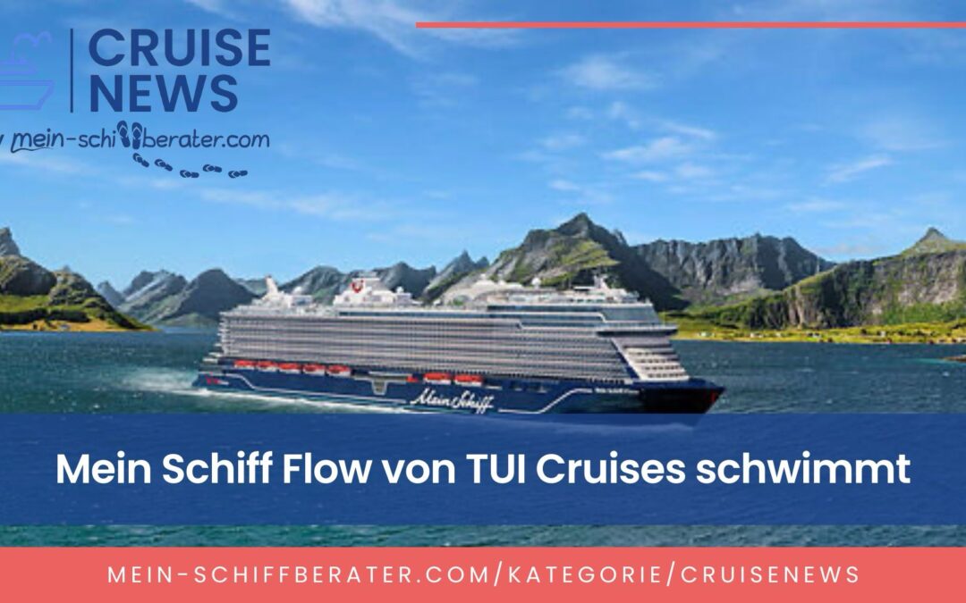 Mein Schiff Flow von TUI Cruises schwimmt