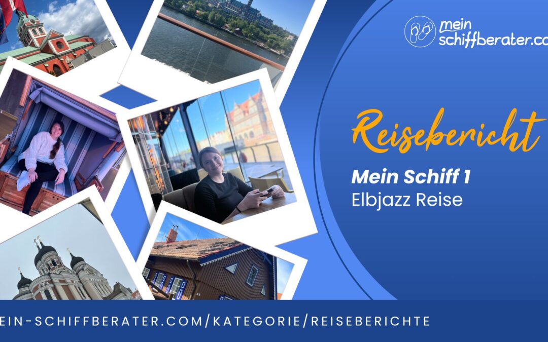 Reisebericht Jana – Elbjazz Reise mit der Mein Schiff 1