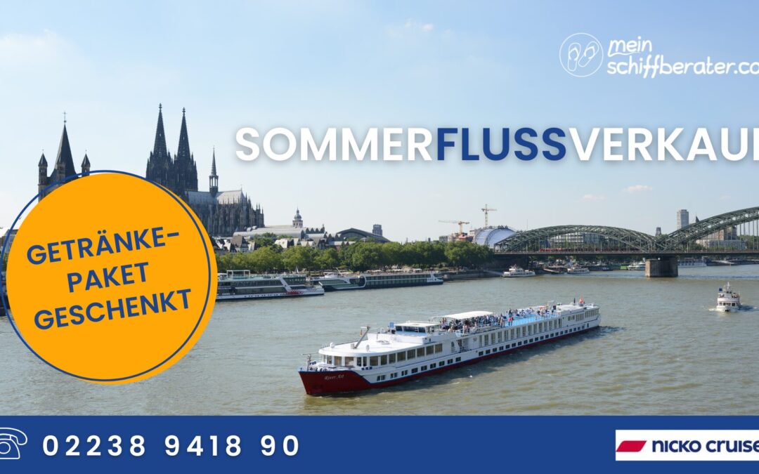 SOMMERFLUSSVERKAUF bei Nicko Cruises – Jetzt wird’s heiß auf Donau, Rhein & Seine!