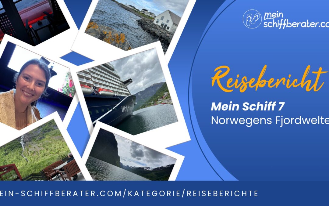 Reisebericht Jana – Norwegens Fjordwelten mit Mein Schiff 7