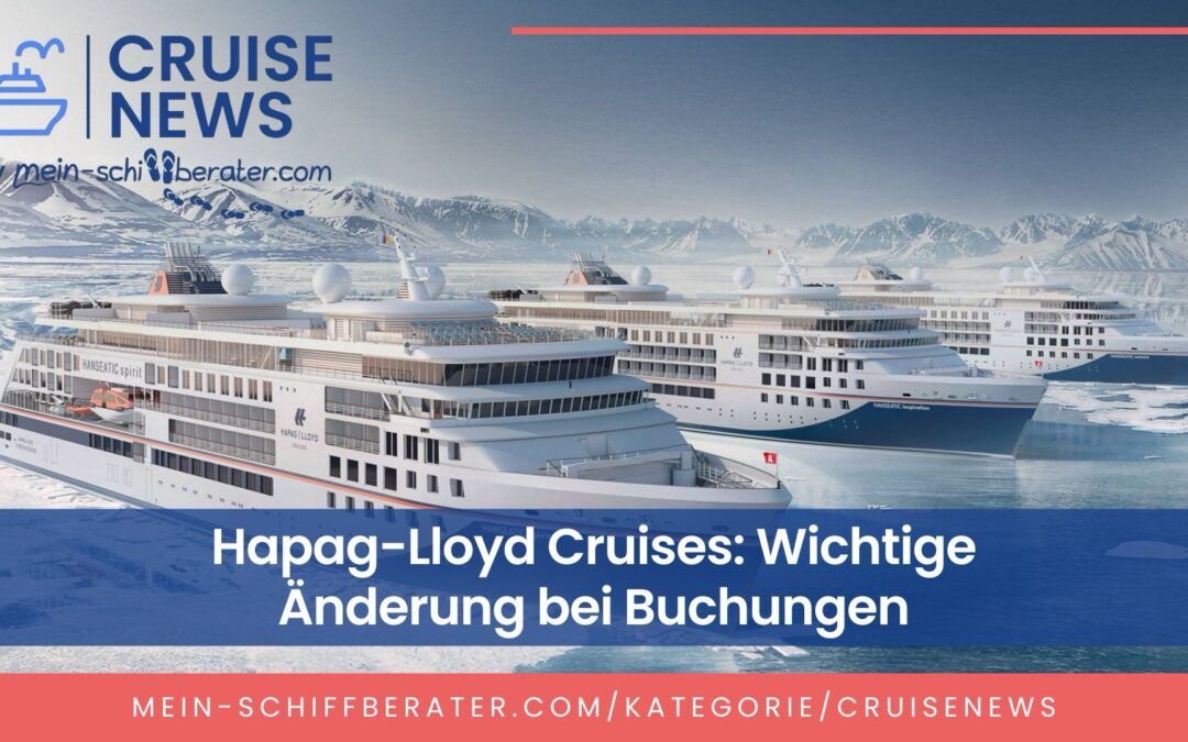 Wichtige Änderung bei Hapag-Lloyd-Cruises-Buchungen